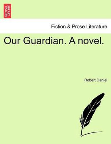 Cover image for Our Guardian. a Novel.