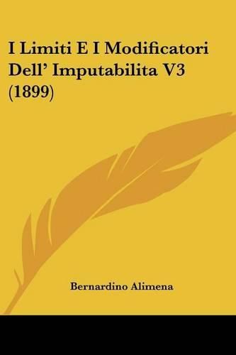 Cover image for I Limiti E I Modificatori Dell' Imputabilita V3 (1899)