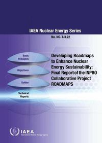 Cover image for Developing Roadmaps to Enhance Nuclear Energy Sustainability: Final Report of the INPRO Collaborative Project ROADMAPS