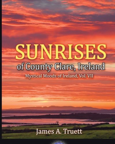 Cover image for Sunrises of County Clare, Ireland: Mystical Moods of Ireland, Vol. VII