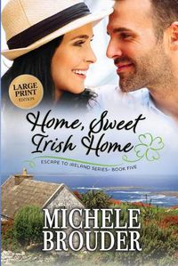 Cover image for Home, Sweet Irish Home (Large Print)