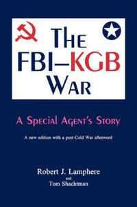 Cover image for The FBI-KGB War: A Special Agent's Story