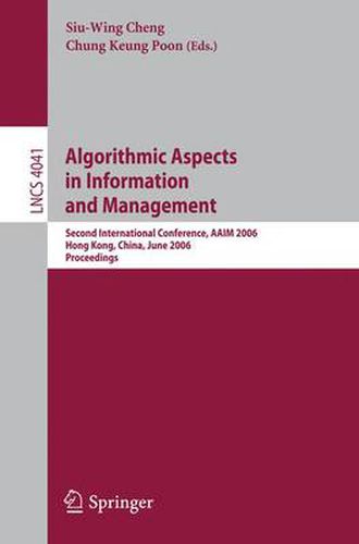 Cover image for Algorithmic Aspects in Information and Management: Second International Conference, AAIM 2006, Hong Kong, China, June 20-22, 2006, Proceedings