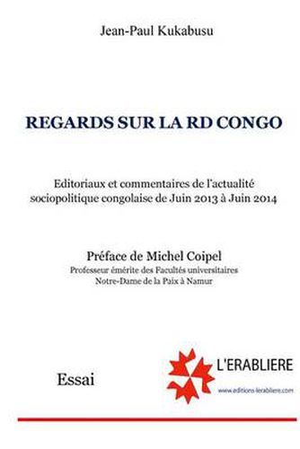 Cover image for Regards sur la RD Congo: Editoriaux et Commentaires de l'actualite sociopolitique congolaise de Juin 2013 a Juin 2014