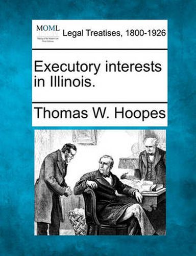 Cover image for Executory Interests in Illinois.
