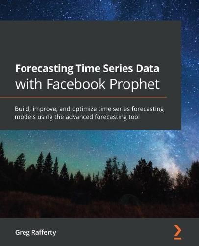 Cover image for Forecasting Time Series Data with Facebook Prophet: Build, improve, and optimize time series forecasting models using the advanced forecasting tool