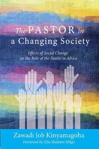 Cover image for The Pastor in a Changing Society: Effects of Social Change on the Role of the Pastor in Africa