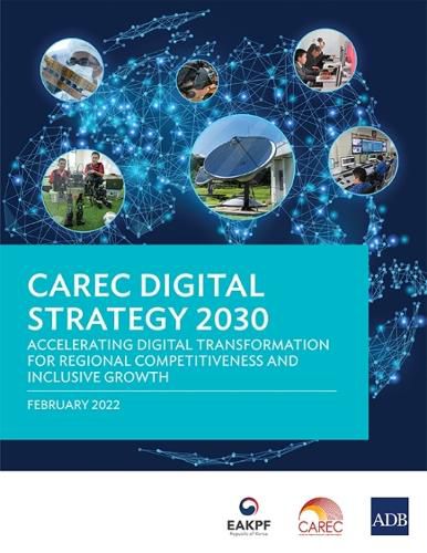 Cover image for CAREC Digital Strategy 2030: Accelerating Digital Transformation for Regional Competitiveness and Inclusive Growth