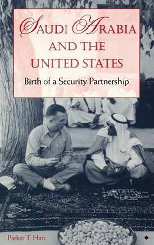 Cover image for Saudi Arabia and the United States: Birth of a Security Partnership