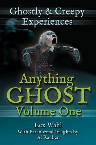 Cover image for Anything Ghost Volume One: Ghostly and Creepy Experiences