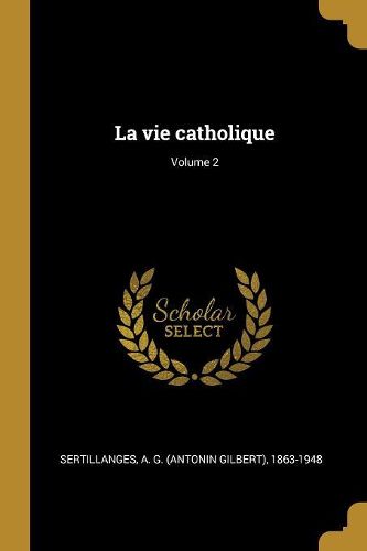Cover image for La vie catholique; Volume 2