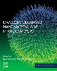 Cover image for Chalcogenide-Based Nanomaterials as Photocatalysts