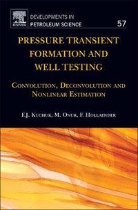 Cover image for Pressure Transient Formation and Well Testing: Convolution, Deconvolution and Nonlinear Estimation