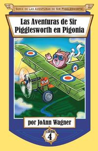 Cover image for Las Aventuras de Sir Pigglesworth en Pigonia