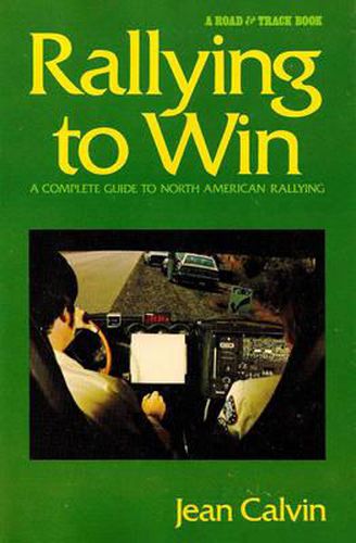 Cover image for Rallying to Win: A Complete Guide to North American Rallying