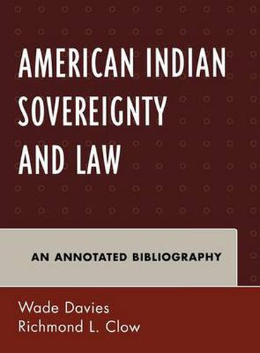 American Indian Sovereignty and Law: An Annotated Bibliography