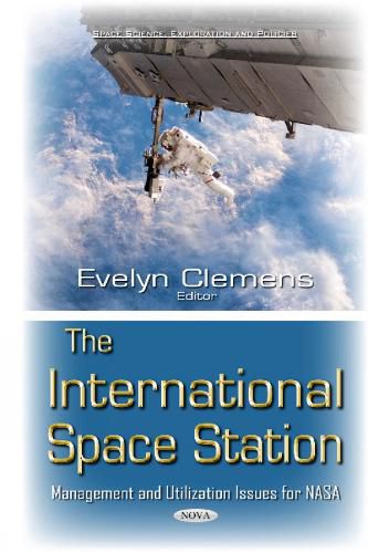 Cover image for International Space Station: Management & Utilization Issues for NASA