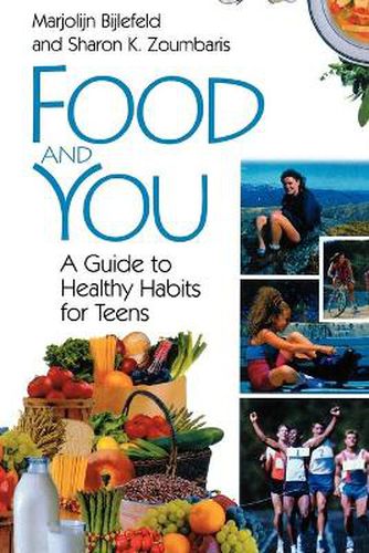 Cover image for Food and You: A Guide to Healthy Habits for Teens