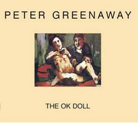 Cover image for Peter Greenaway - the Ok Doll