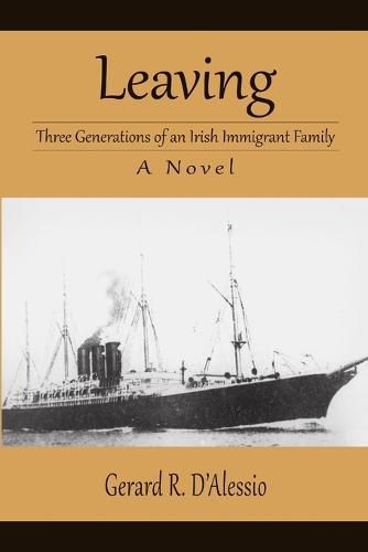 Cover image for Leaving: Three Generations of an Irish Immigrant Family