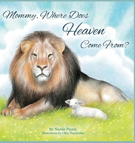 Cover image for Mommy Where Does Heaven Come From?