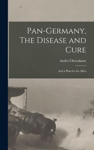 Cover image for Pan-Germany, The Disease and Cure