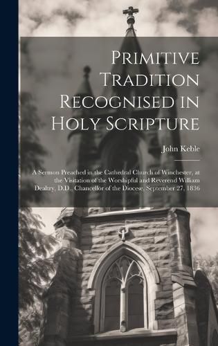 Primitive Tradition Recognised in Holy Scripture