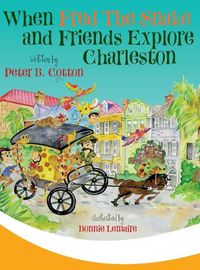 Cover image for When Fred the Snake and Friends Explore Charleston