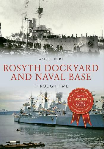 Cover image for Rosyth Dockyard and Naval Base Through Time