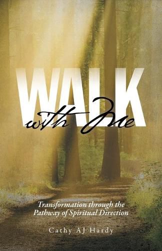 Cover image for Walk With Me: Transformation through the Pathway of Spiritual Direction