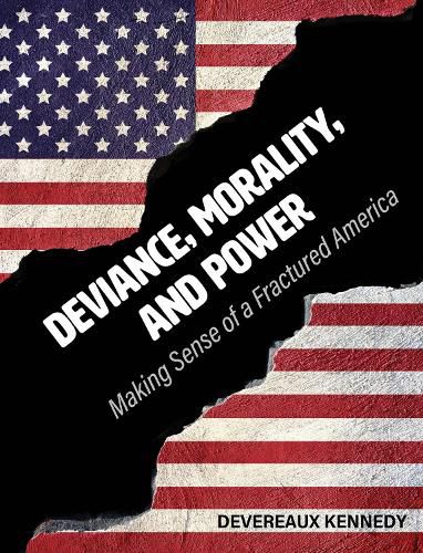 Cover image for Deviance, Morality, and Power: Making Sense of a Fractured America