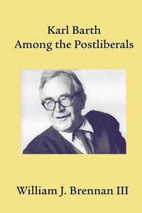 Cover image for Karl Barth Among the Postliberals