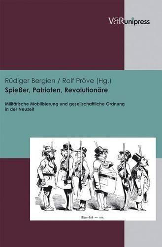 Cover image for Spiesser, Patrioten, Revolutionare: Militarische Mobilisierung und gesellschaftliche Ordnung in der Neuzeit