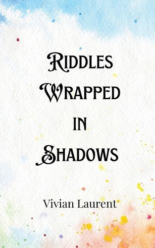 Cover image for Riddles Wrapped in Shadows