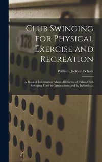 Cover image for Club Swinging for Physical Exercise and Recreation