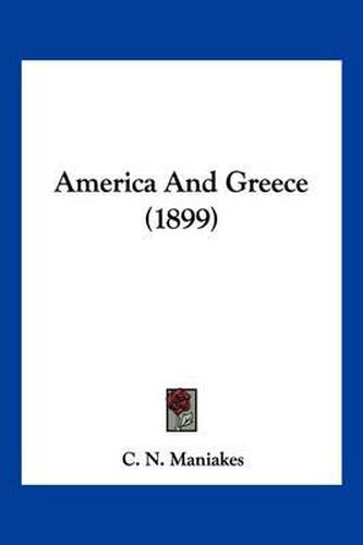Cover image for America and Greece (1899)