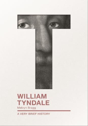 William Tyndale: A Very Brief History