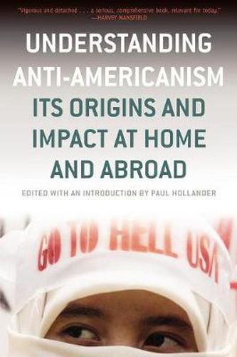 Cover image for Understanding Anti-Americanism: Its Orgins and Impact at Home and Abroad