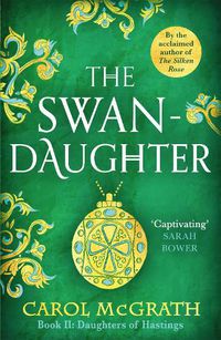 Cover image for The Swan-Daughter: The Daughters of Hastings Trilogy