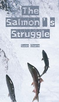 Cover image for The Salmon's Struggle