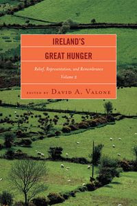 Cover image for Ireland's Great Hunger: Relief, Representation, and Remembrance