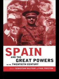 Cover image for Spain and the Great Powers in the Twentieth Century
