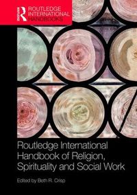 Cover image for The Routledge Handbook of Religion, Spirituality and Social Work
