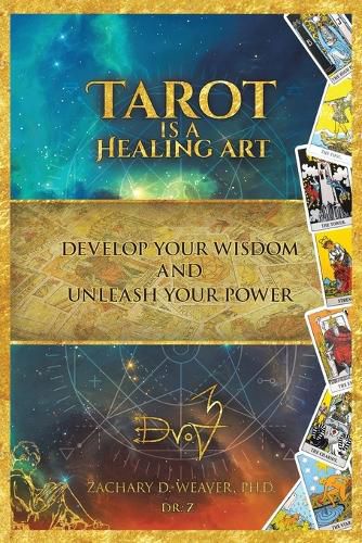 Cover image for Tarot Is a Healing Art: Develop Your Wisdom and Unleash Your Power