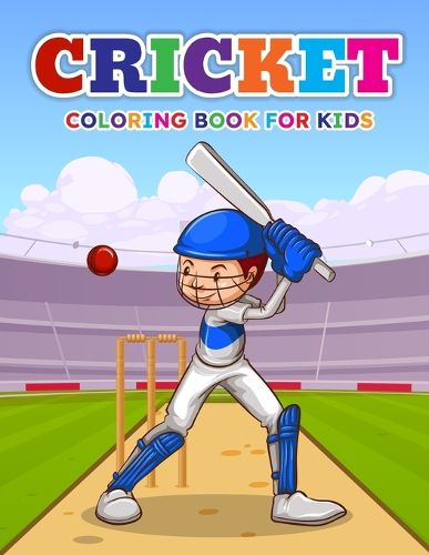 Cover image for Cricket Coloring Book for Kids: Coloring Book Filled with Cricket Coloring Pages for Boys and Girls Ages 4-8
