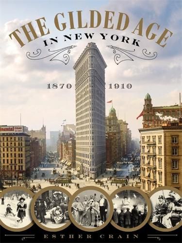 Cover image for The Gilded Age In New York, 1870 - 1910