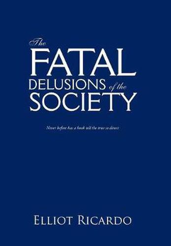 Cover image for The Fatal Delusions of the Society