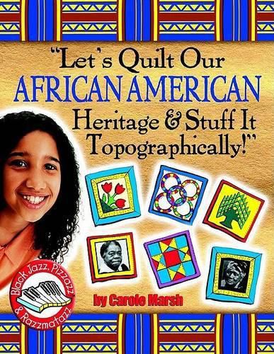 Cover image for Lets Quilt Our African American Heritage & Stuff It Topographically!