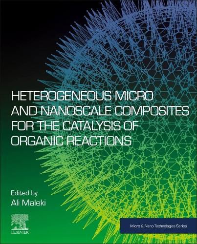 Cover image for Heterogeneous Micro and Nanoscale Composites for the Catalysis of Organic Reactions