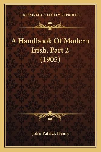 Cover image for A Handbook of Modern Irish, Part 2 (1905)